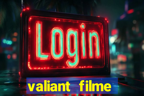 valiant filme completo dublado